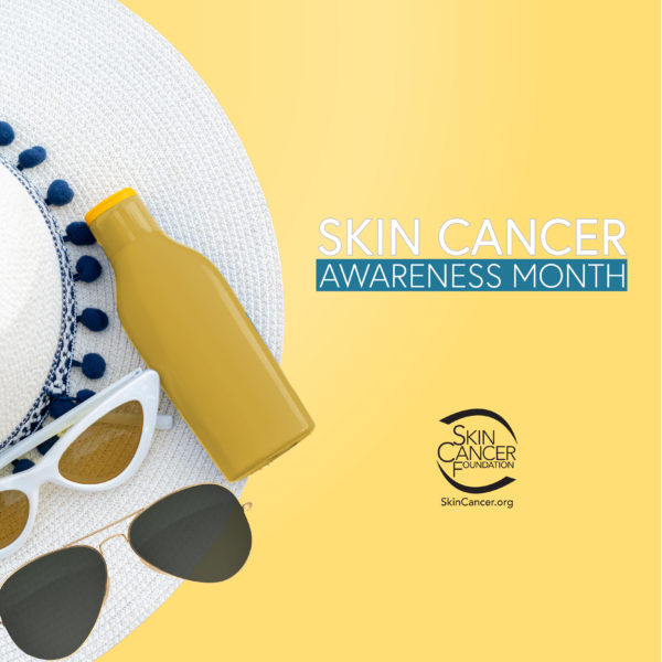 May Is Skin Cancer Awareness Month!